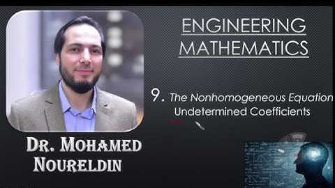 9-The Non-homogeneous Equation-Undetermined Coefficients-Dr. Noureldin