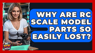 Why are RC scale model parts so easily lost? - RC Toy Central