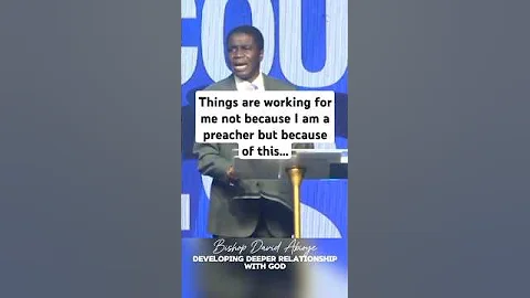 Things are working for me not because I am a preacher but because of this...- Bishop David Abioye