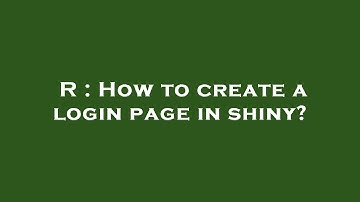 R : How to create a login page in shiny?