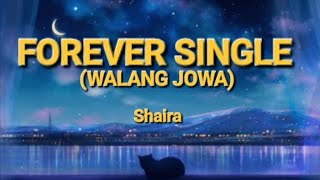 FOREVER SINGLE |walang jowa (Shaira)