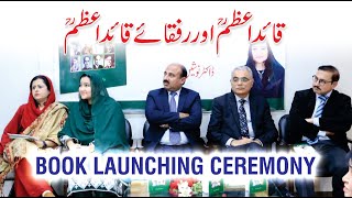 Quaid Azam Aur Rufaqaa Quaid-e-Azam | Book Launching Ceremony | Dr. Nosheen Khalid