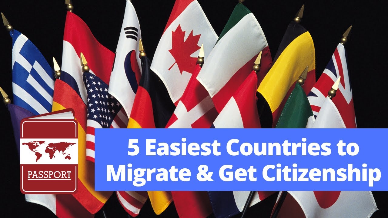 Which Is The Easiest Country To Get Citizenship?