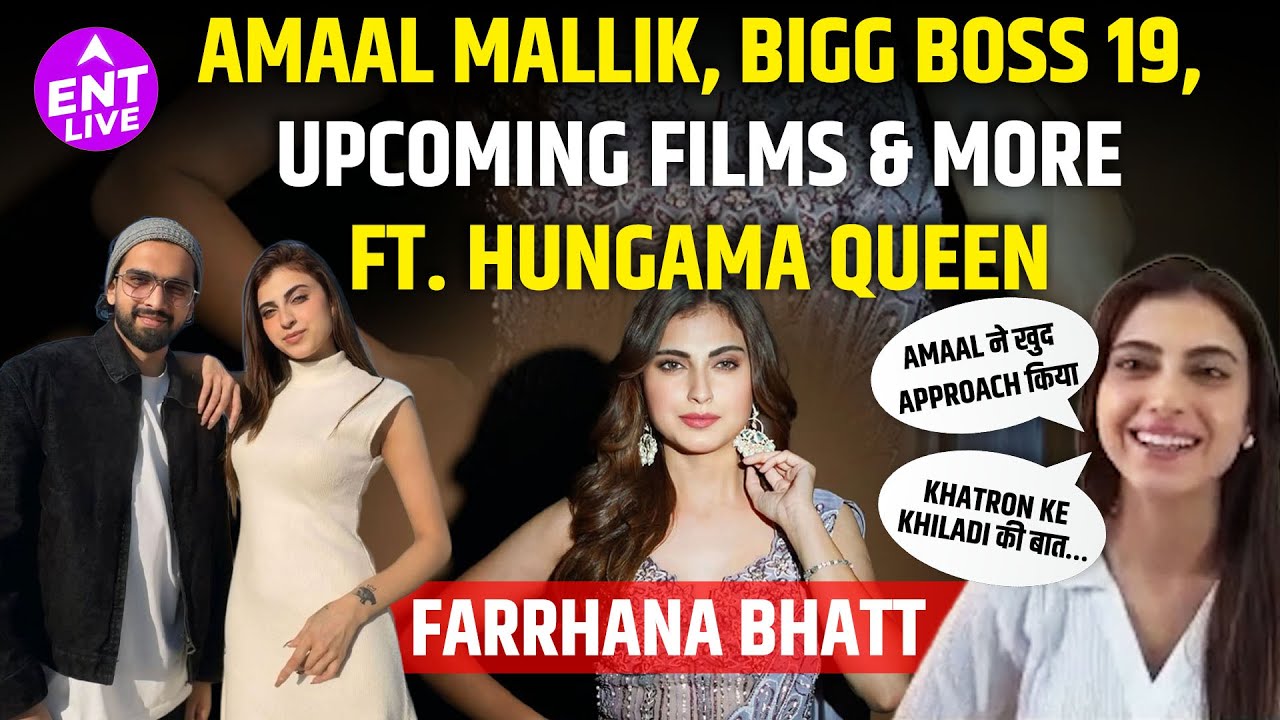 Farrhana Bhatt Interview: Bigg Boss 19, Song With Amaal Mallik, Khatron Ke Khiladi & More
