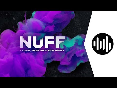 ChampZ, Magic Ink & Julia Gomes - Nuff