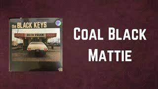 The Black Keys - Coal Black Mattie