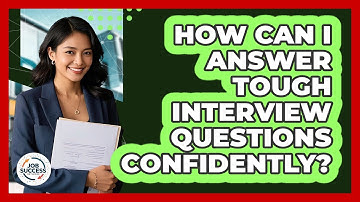 How Can I Answer Tough Interview Questions Confidently? - Job Success Network