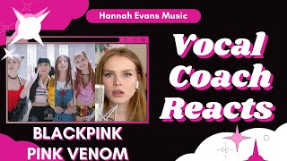 BLACKPINK 'Pink Venom' | Vocal Coach Reacts | Hannah Evans Music