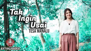 Tak ingin Usai ( Batak Cover ) - Tesa Manalu