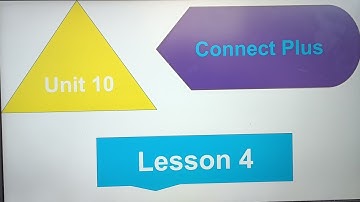 Connect Plus.Primary 4. Unit 10.  Lesson 4.