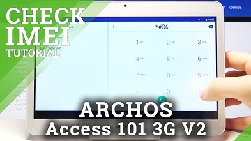 How to Check IMEI & Serial Number on ARCHOS Access 101 3G V2 – Find IMEI / Serial Number