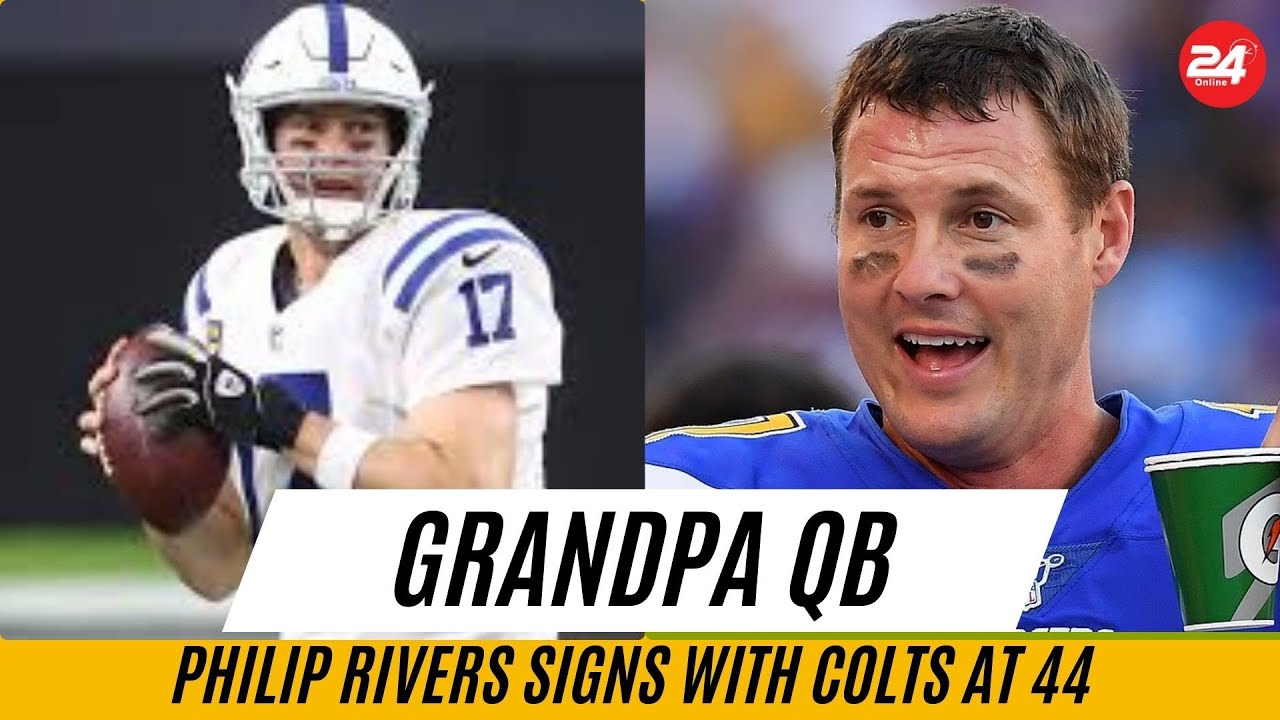 Grandpa QB Returns! Philip Rivers Signs with Colts at 44 - YouTube