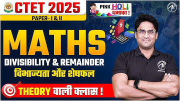 CTET 2025 | MATHS : Divisibility & Remainder | Theory वाली क्लास | CTET by TET Mantra