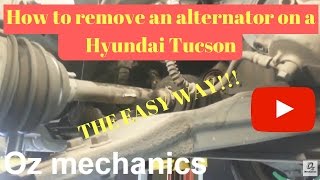 How to remove alternator on Hyundai Tucson... EASY WAY!!!!