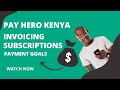 Streamline Your Business with Pay Hero: Invoicing, Payment Goals, and Subscription Management