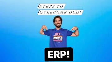 OCD Exposure and Response Prevention (ERP) Explained