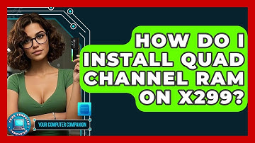 How Do I Install Quad Channel RAM On X299? - Your Computer Companion