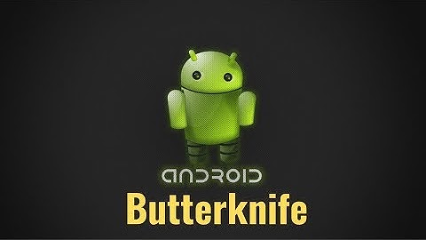 47. Android Butterknife library