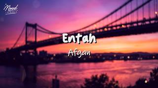 Afgan   Entah (Lirik Video)