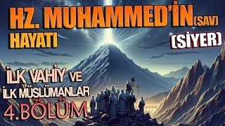 Peygamberimiz HZ. MUHAMMED'in (sav) HAYATI (SİYER) 4.BÖLÜM ( İlk Vahiy ve İlk Müslümanlar)