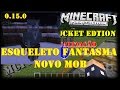 Minecraft pe 0.15.0 - Novo mob Esqueleto fantasma - noticia bombastica
