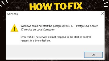 How to Fix PostgreSQL  Error 1053: The service did not respond to the start