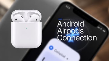 How To Connect AirPods To Android - Full Guide