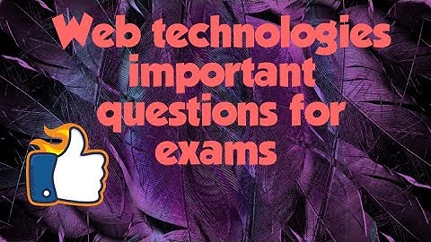 Web technologies important questions || important questions