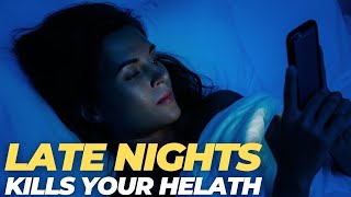 Late Nights vs Health: The Disturbing Truth You Need to Hear