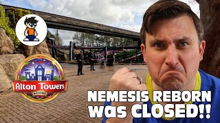 Nemesis Reborn was CLOSED :( Two days at Alton Towers