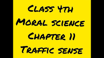 Class 4th Moral science (chapter 11 Traffic sense)
