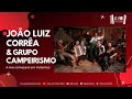 Live - João Luiz Corrêa & Grupo Campeirismo