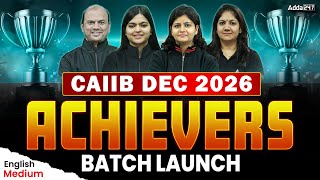 CAIIB Dec 2026 | Achievers Batch Launch | Complete CAIIB Preparation | English Medium