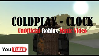 Coldplay - Clock Unofficial Roblox Music Video