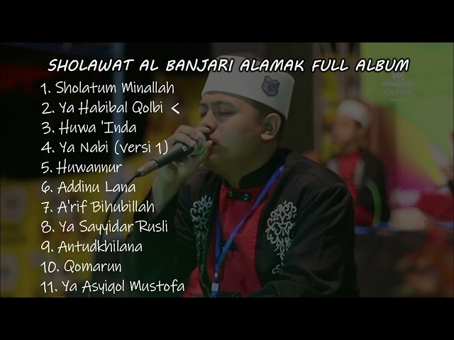 FULL ALBUM AL BANJARI (ALAMAK) - sholatum minallah ya habibal qolbi class=