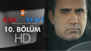 Aşk Ve Mavi 10 Bölüm - Atv