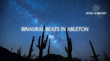BINAURAL BEATS IN ABLETON - How to create and how to use them for healing and meditation music
