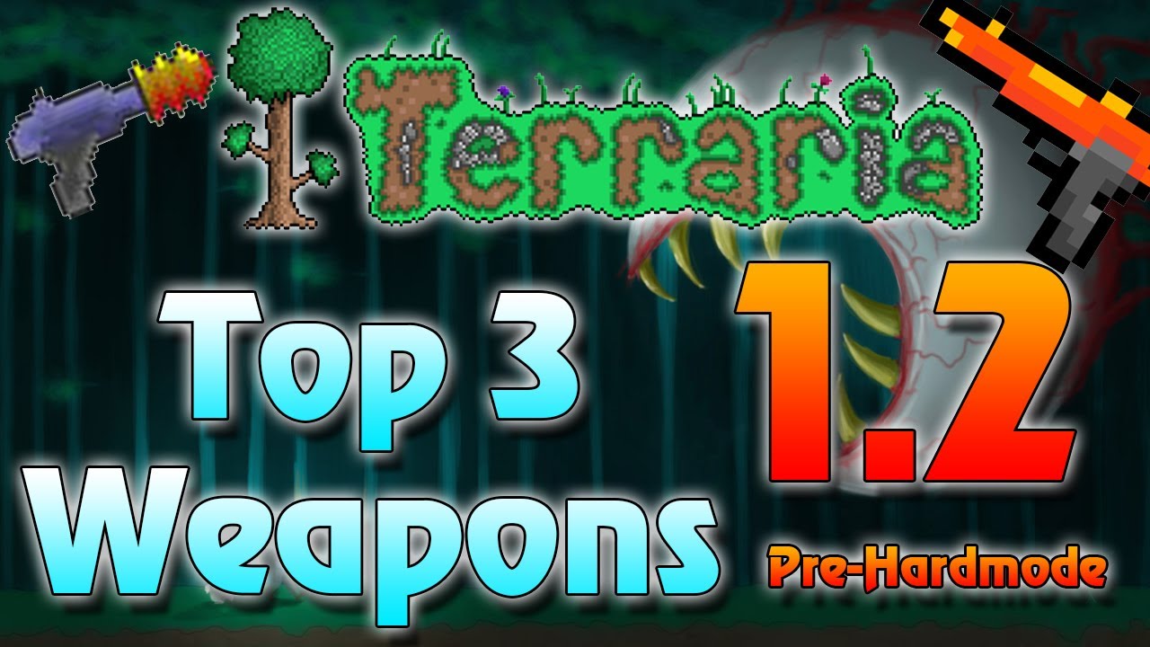 Terraria: (1.2) Top 3 Pre-Hardmode Weapons PC Version - YouTube.