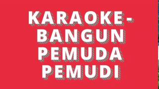 Karaoke - Bangun Pemuda Pemudi