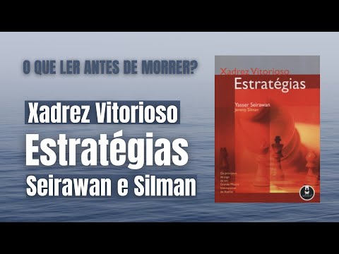 Xadrez Pirata: Xadrez Vitorioso - Estratégias - Yasser Seirawan