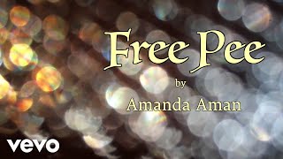 Amanda Aman - Free Pee (Official Video) ft. Shawn Tynan
