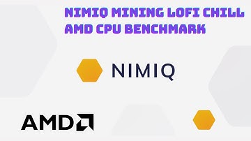 Nimiq (NIM) Mining - AMD CPU Benchmark (ft Lofi Chill)