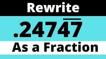 .24747 as a FRACTION -Converting Repeating Decimals to Fractions