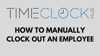 How To Manually Clock Out an Employee with Time Clock Hub screenshot 2
