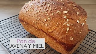 Pan de avena y miel  Suave y delicioso