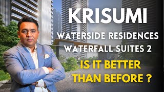 Krisumi Phase 3 New Launch | Waterfall Suites - 2 | Waterside Residences | Better than before ?