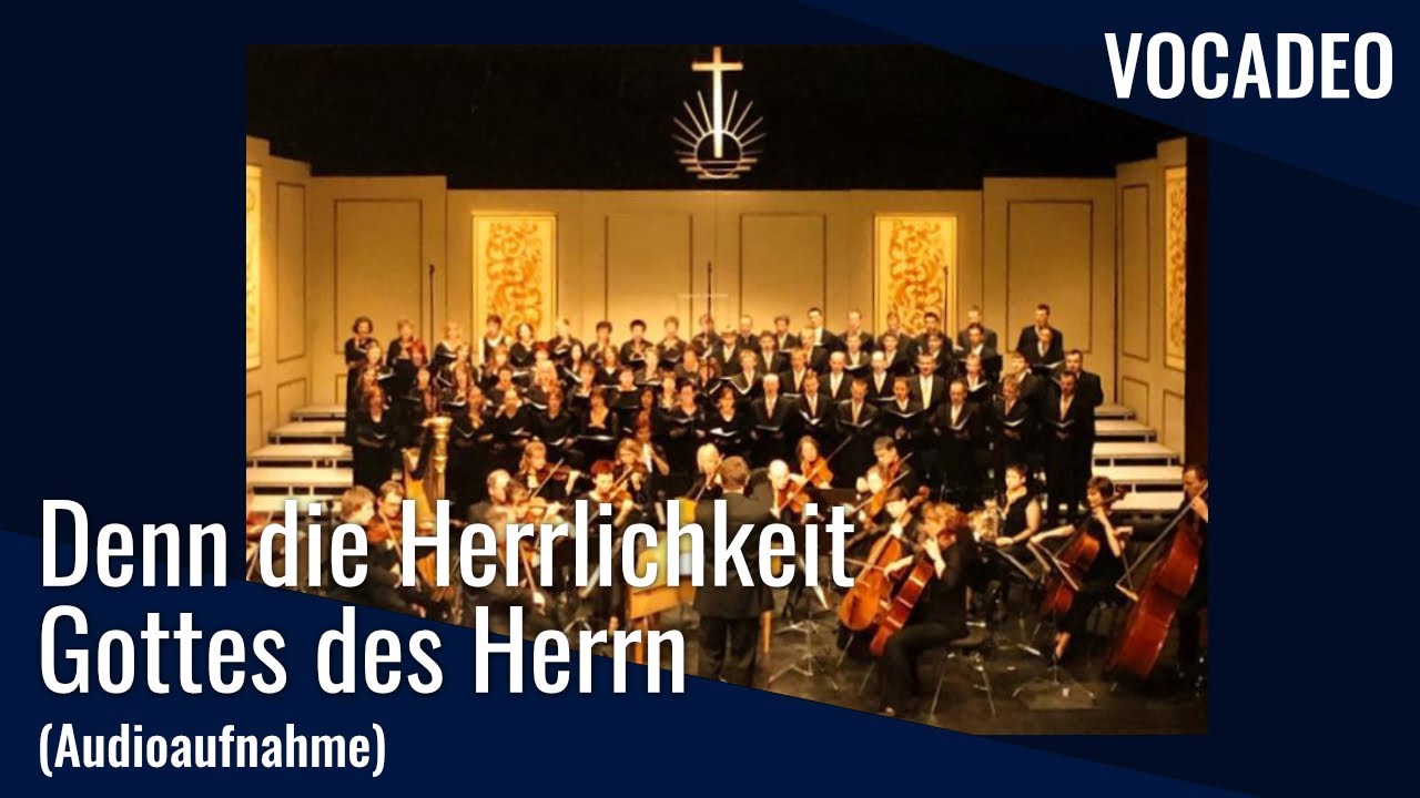 Denn die Herrlichkeit Gottes des Herrn (G. F. Händel) | Audioaufnahme