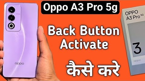 Oppo A3 Pro 5g back Button kaise lagaye, how to set three button navigation in oppo, navigation sett