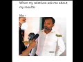 When my relatives ask me about my results 😂😂😂