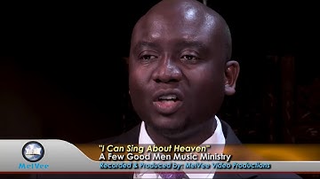 I Could Sing About Heaven | A Few Good Men Music Ministry